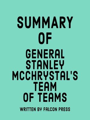 cover image of Summary of General Stanley McChrystal's Team of Teams